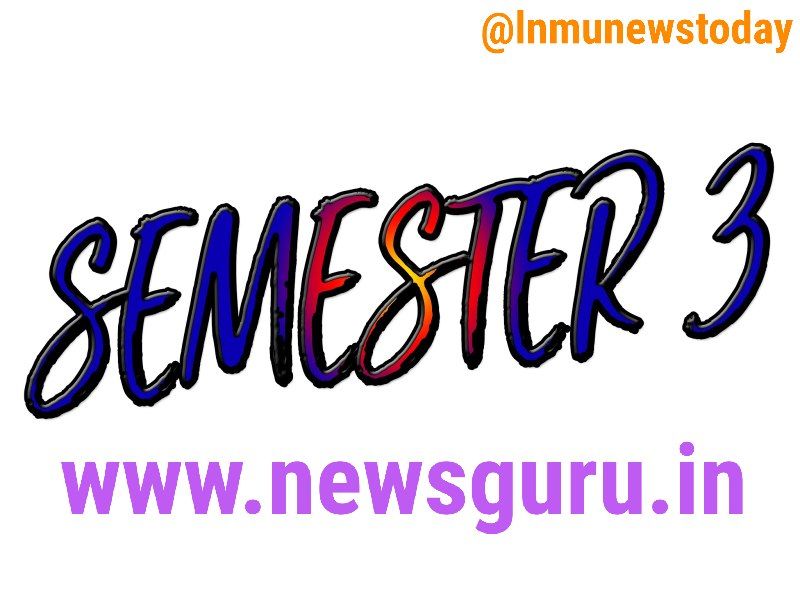 28 क्रेडिट प्राप्त करने वाले विद्यार्थी ही सीबीसीएस स्नातक सेमेस्टर-3 में नामांकन के लिए होंगे पात्र  U.G SEMESTER:-||| 